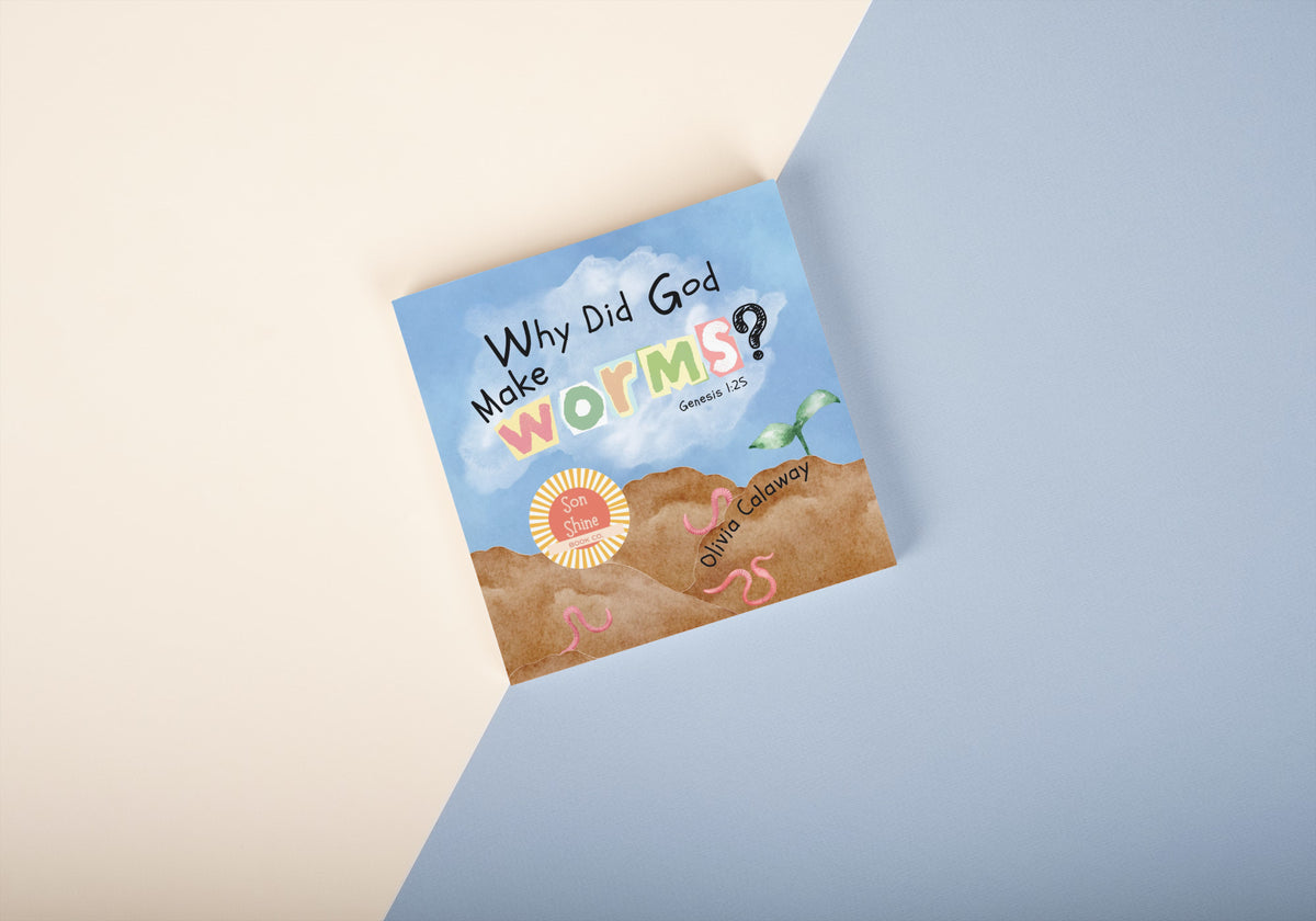 Why Did God Make Worms? - Olivia Calloway