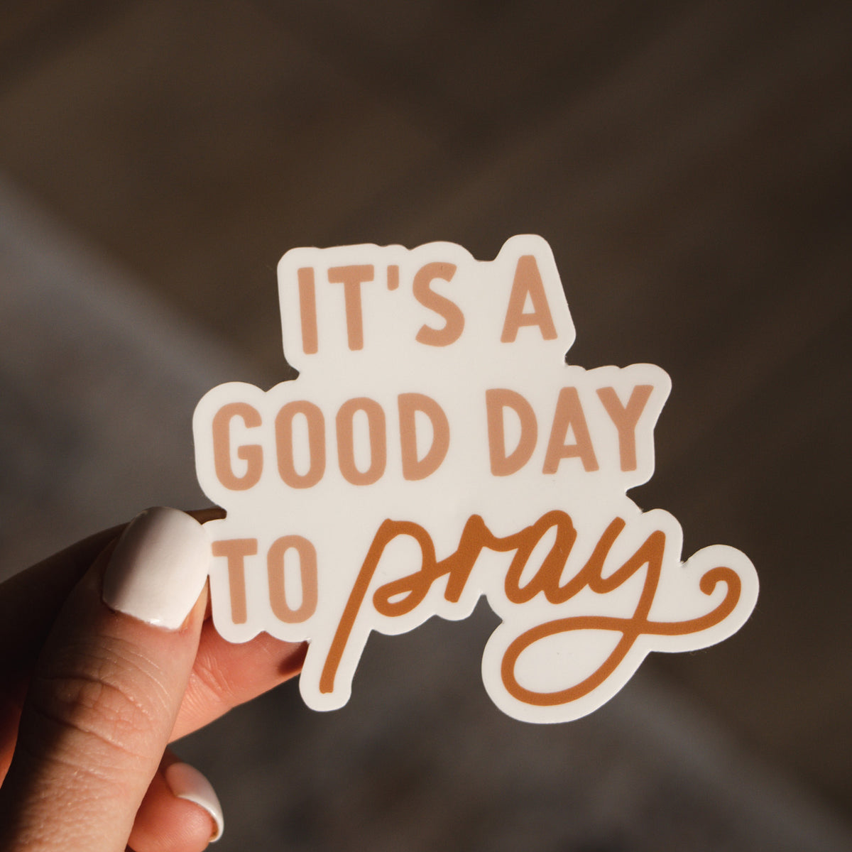It’s a Good Day to Pray - Sticker