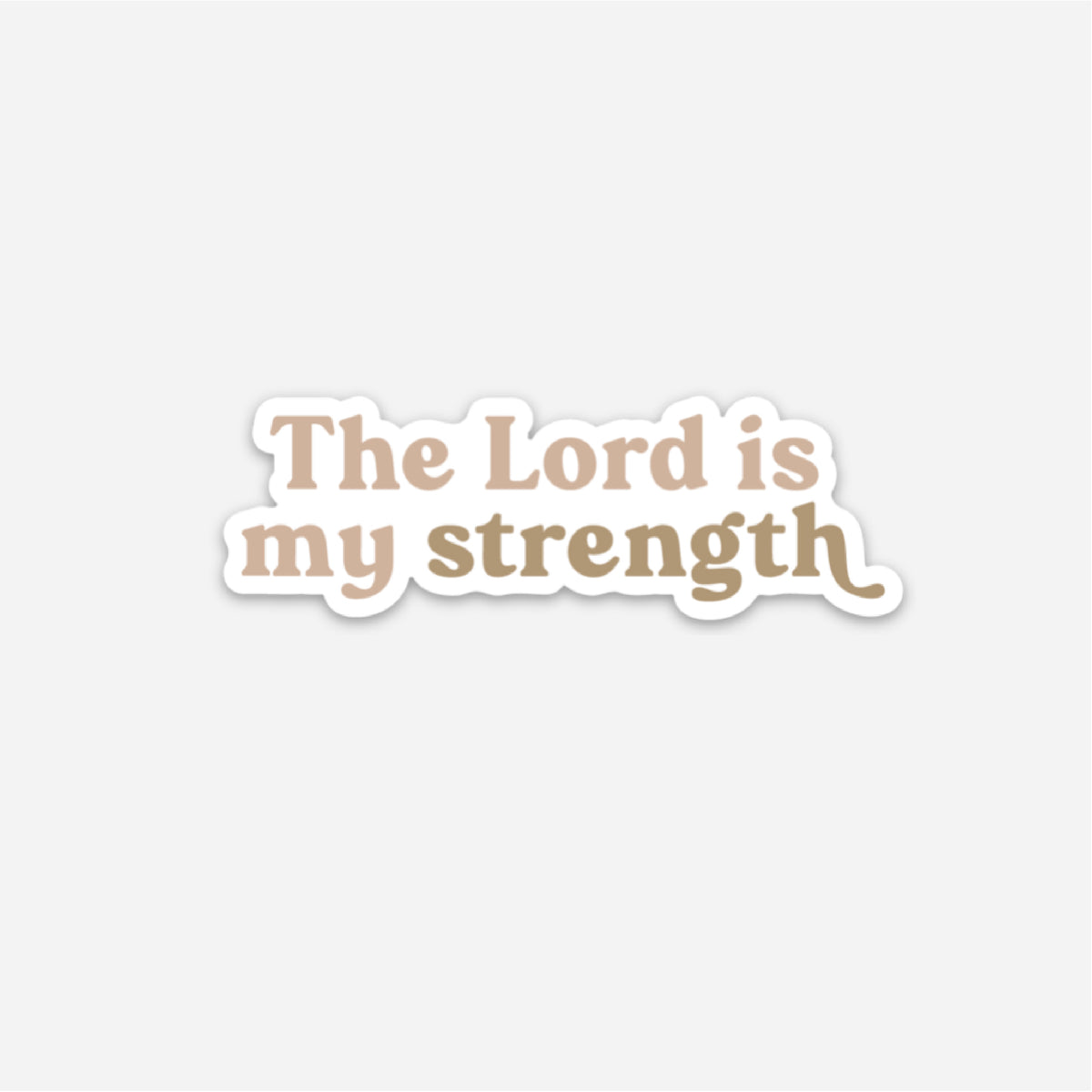 The Lord is my Strength - Sticker