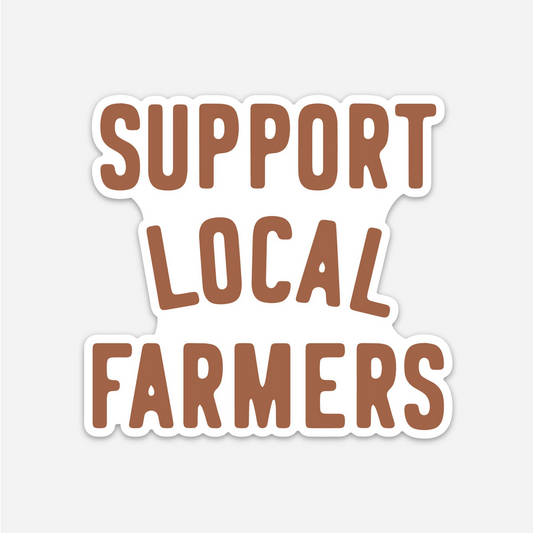 Support Local Farmers - Sticker